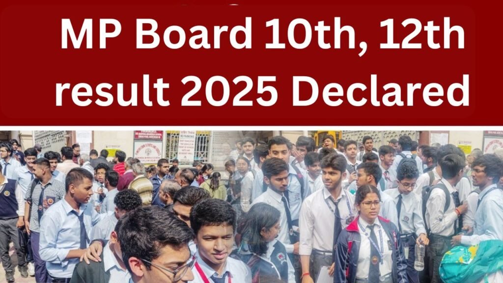 MP Board Results 2025 Class 10th and 12th Scores Unveiled
